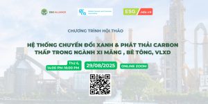 Hội Thảo : Hệ Thống Chuyển Đổi Xanh Và Phát Thải Carbon Thấp Trong Ngành Xi Măng, Bê Tông , VLXD